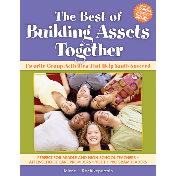 Best of Building Assets Together : Favorite Group Activities That Help Youth Succeed